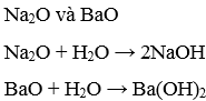 Cho các oxit bazơ sau: Na2O, FeO, CuO, Fe2O3, BaO. Số oxit bazo tác dụng với nước ở nhiệt độ thường là (ảnh 1)