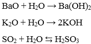 Các oxit tác dụng được với nước là A. PbO2, K2O, SO3  B. BaO, K2O, SO2  C. Al2O3, NO, SO2  C, Al2O3, No, SO4 (ảnh 1)