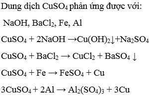 Dung dịch muối đồng (II) sunfat (CuSO4) có thể phản ứng với dãy chất A. CO2, NaOH,  H2SO4, Fe, B. , AgNO3, Ca(OH)2, Al (ảnh 1)