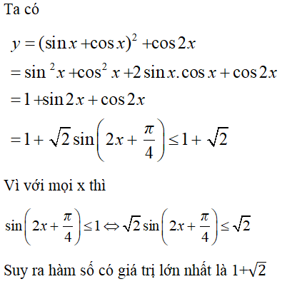 Hàm số y = (sinx + cosx)^2 + cos2x  có giá trị lớn nhất là: A.1+ căn 2 B. 3 C. 5 D. căn 2 (ảnh 1)