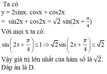 Hàm số y = 2sinxcosx + cos2x có giá trị lớn nhất là A.3 B.2 căn 2 C.2 D. căn 2 (ảnh 1)