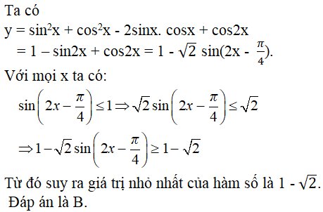 Hàm số y = (sinx - cosx)^2 + cos 2x có giá trị nhỏ nhất là A. -1 B. 1- căn 2 C.0 D. 1 + căn 2 (ảnh 1)