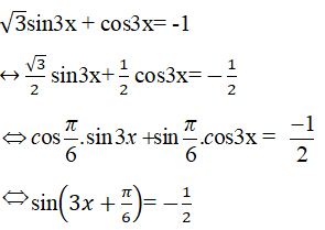Phương trình căn 3.sin3x + cos3x = -1 tương đương với phương trình nào sau đây ? A.sin(2x-pi/6)=1/2 (ảnh 1)