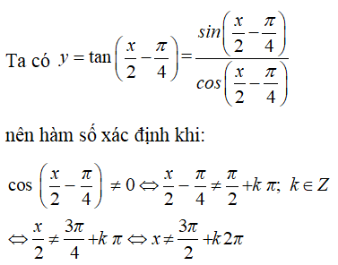 Hàm số y = tan(x/2 - pi/4) có tập xác định là: A. R\{pi/2+k2pi, k thuộc Z} B. R\{pi/2+kpi, k thuộc Z}. (ảnh 1)