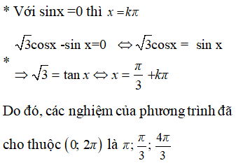 Tập nghiệm của phương trình căn 3 sinx + cosx = 1/cosx thuộc (0;2pi) là: (ảnh 2)