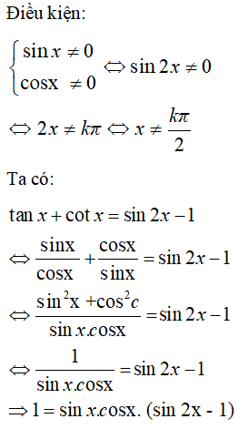 Nghiệm của phương trình tanx + cotx = sin2x - 1 là: A.x = pi/4+ k2pi, k thuộc Z (ảnh 1)