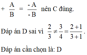 Chọn câu sai. Với đa thức B khác 0 ta có? A. A/B= AM/BM (với M khác đa thức 0) (ảnh 1)