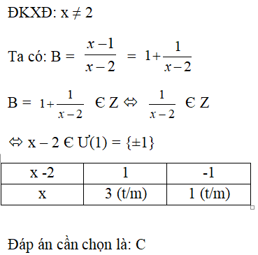 Cho B = (x - 1)/(x - 2) Số giá trị của x thuộc Z để B thuộc Z là A. 3 B. 0 C. 2 D. -2 (ảnh 1)