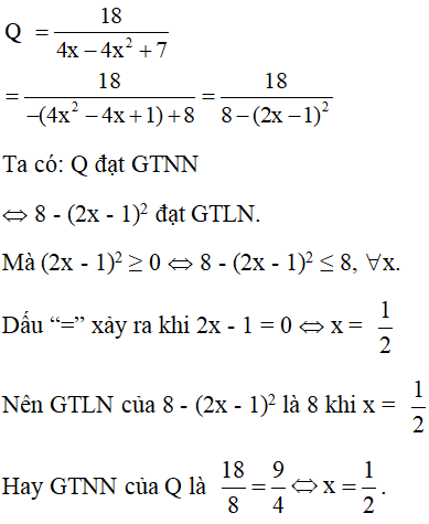 Tìm giá trị nhỏ nhất của biểu thức Q = 18/(4x - 4x^2 + 7) A. 18/7 (ảnh 1)