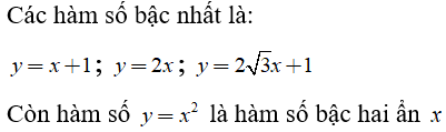 Hàm số nào sau đây không phải là hàm số bậc nhất? y = x + 1 y= x^2  y= 2x  y= 2 căn3 x +1 (ảnh 1)