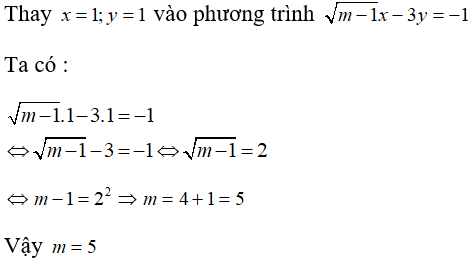 Tìm m để phương trình căn (m-1)x-3y=-1 nhận cặp số (1; 1) làm nghiệm  A. m = 5  B. m = 2 (ảnh 1)