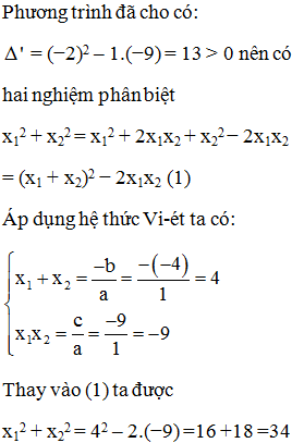 Giả sử x1; x2 là hai nghiệm của phương trình x^2 – 4x – 9 = 0. Khi đó x1^2+ x2^2 (ảnh 1)
