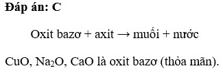 Dãy oxit tác dụng với dung dịch HCl tạo thành muối và nước là  A. CO2, SO2, CuO  B. SO2, Na2O,CaO (ảnh 1)