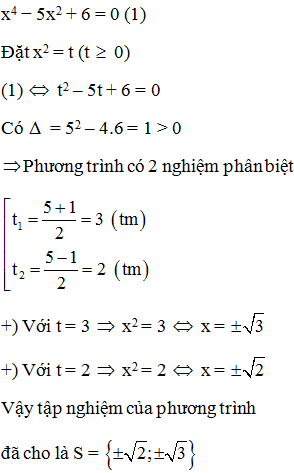 Tập nghiệm của phương trình x^4 − 5x^2 + 6 = 0 là: S = {2; 3} . S={ +- căn 2; +- căn 3} (ảnh 1)