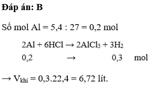 Cho 5,4 gam nhôm vào dung dịch HCl dư , thể tích khí thoát ra (ở đktc) là A. 4,48 lít B. 6,72 lít C. 13,44 lít D. 8,96 lít (ảnh 1)