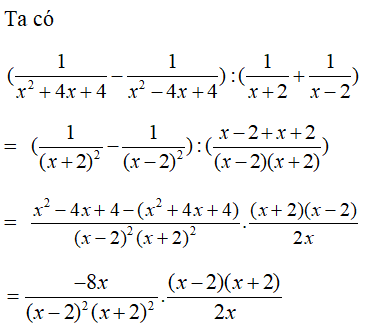 Chọn khẳng định đúng A. (x^2 + 4x + 4) - 1/(x^2 - 4x + 4)/ (1/ x+2 +1/ x-2) = -4/ x^2-4 (ảnh 1)