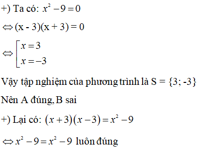 Chọn khẳng định đúng A. 3 là nghiệm của phương trình x^2 - 9 =0 (ảnh 1)