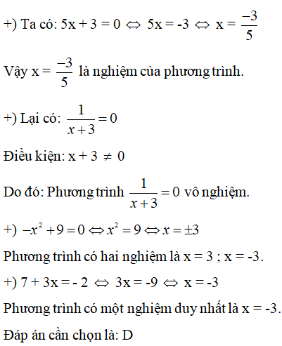 Phương trình nào dưới đây nhận x = -3 là nghiệm duy nhất?   A. 5x + 3 = 0 (ảnh 1)