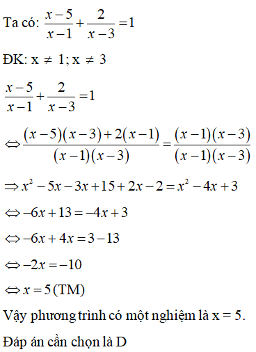 Số nghiệm của phương trình (x-5)/(x-1) + 2/(x-3) = 1 là  A. 3  B. 2  C. 0  D. 1 (ảnh 1)