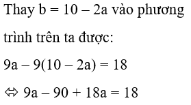 Tổng của chữ số hàng đơn vị và hai lần chữ số hàng chục của của một số có hai chữ số là 10. (ảnh 2)