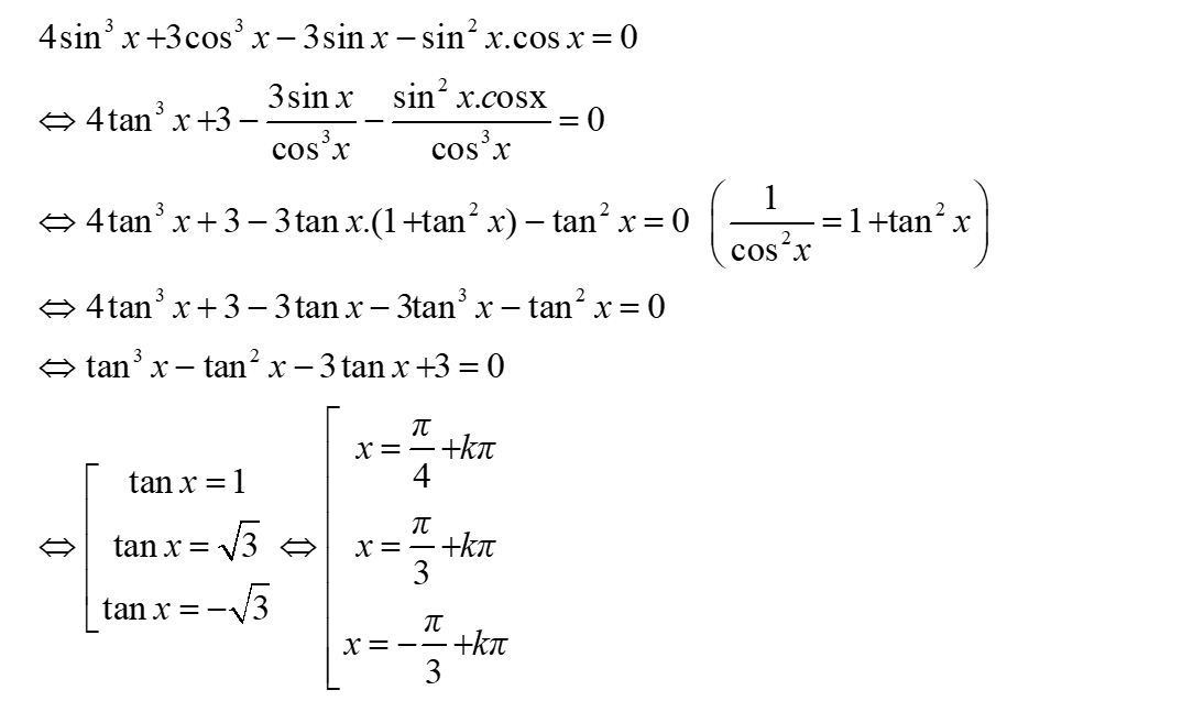 Giải phương trình 4sin^3(x )- 3cos^3(x) - 3sinx - sin^2(x)*cos(x)-0: A.x=pi/4+k2pi,x= cộng trừ pi/3+k2pi (ảnh 1)