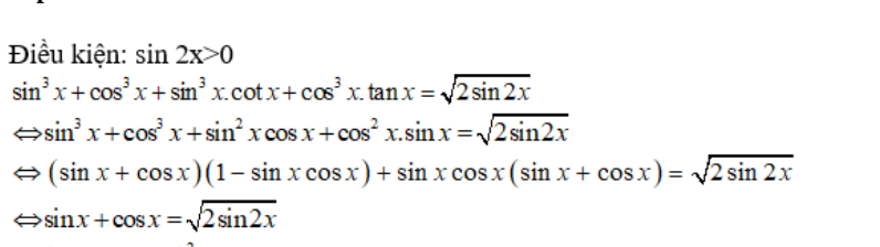 Phương trình sin^3 x + cos^3 x + sin^3 x.cotx + cos^3 x.tanx = căn(2sin2x) có nghiệm là: A.x=pi/8+kpi B.x=pi/4+kpi (ảnh 1)