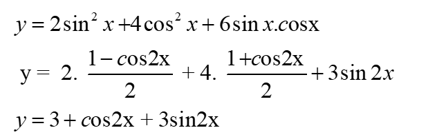 Hàm số y = 2sin^2x + 4cos^2x + 6sinxcosx tuần hoàn với chu kì: A.pi/2 B.2pi C.pi D.3pi/2 (ảnh 1)