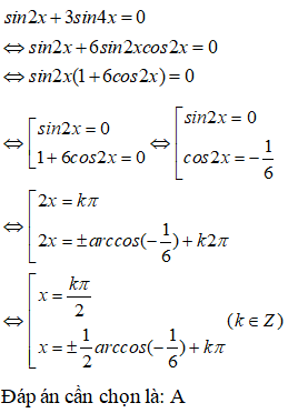 Phương trình sin2x+3sin4x=0 có nghiệm là: A.x = k pi hoặc x = cộng trừ 1/2arccos(-1/6)+kpi (k thuộc Z) (ảnh 1)