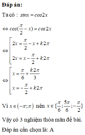 Tìm số nghiệm trong khoảng (-pi;pi) của phương trình sinx=cos2x: A.3 B.2 C.1 D.4 (ảnh 1)