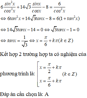 Phương trình 6 sin^2 x + 7 căn bậc hai của 3 sin 2x - 8 cos^2 x=6 có nghiệm là: A.x=pi/2+kpi hoặc x=pi/6+kpi(k thuộc Z) (ảnh 2)