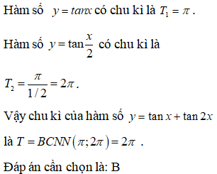 Tìm chu kì của các hàm số sau y = tanx + tan x/2 : A.T0=3pi B.T0=2pi C.T0=pi.3 D.T0=pi (ảnh 1)