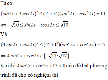 Tìm m để bất phương trình 4 sin2x +cos2x +17 / 3cos2x +sin2x +m+1 lớn hơn bằng 2 đúng với mọi x thuộc R (ảnh 1)
