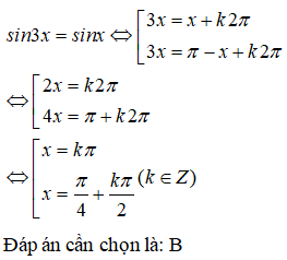 Nghiệm của phương trình sin3x=sinx là: A.x = pi/2 + kpi B.x=kpi;x=pi/4+kpi/2 C.x=k2pi D.x=pi/2+kpi;k=k2pi (ảnh 1)