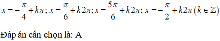 Giải phương trình cosx . cosx/2 . cos3x/2 -sinx . sinx/2 . sin3x/2=1/2: A.x=-pi/4+kpi;x=pi/6+k2pi;x=5pi/6+k2pi;x=-pi/2+k2pi(k thuộc Z) (ảnh 3)