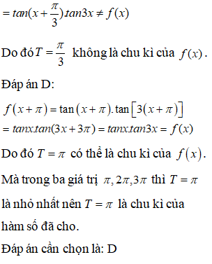 Tìm chu kì của các hàm số sau y=tanx.tan3x: A.T0=3pi B.T0=2pi C.T0=pi/3 D.T0=pi (ảnh 2)