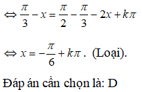 Giải phương trình tan(pi/3 -x) . tan(pi/3 +2x) = 1: A.x=pi/6+kpi B.x=-pi/3+kpi C.x=-pi/6+kpi D.Vô nghiệm (ảnh 2)
