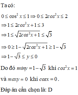 Tìm tập giá trị lớn nhất, giá trị nhỏ nhất của hàm số sau y = 1 - căn bậc hai của 2 cos^x+1 : A.max y= 1, min y =1- căn bậc hai của 3 (ảnh 1)