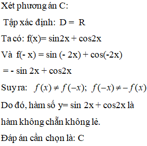 Hàm số nào sau đây không chẵn, không lẻ? A.y = sinx+tanx/2cos^2 x B.y=tanx-cotx C.y=sin2x+cos2x (ảnh 1)