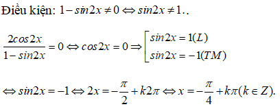 Gọi x0 là nghiệm dương nhỏ nhất của phương trình: (2cos2x)/(1-sin2x) =0. Mệnh đề nào sau đây là đúng? (ảnh 1)