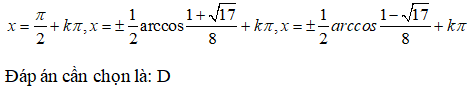 Giải phương trình cosx +cos3x +2cos5x = 0: A.x = pi/2 +kpi,x= cộng trừ 1/5 arccos (1+căn bậc hai của 17)/8+kpi (ảnh 3)