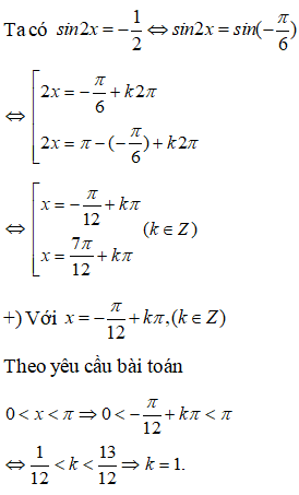 Phương trình sin2x = -1/2 có số nghiệm thỏa mãn 0 < x<pi là: A.1 B.2 C.2 D.4 (ảnh 1)