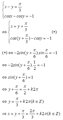 Giải hệ phương trình x-y = pi/3 và cosx - cosy = -1: A.x=pi/6 + k2pi và y= -pi/6 + k2pi ( k thuộc Z) (ảnh 1)