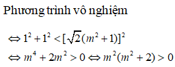Tìm tất cả các giá trị thực của tham số m để phương trình cosx+sinx= căn bậc hai của 2 (m^2+1) vô nghiệm (ảnh 1)