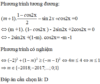 Có bao nhiêu giá trị nguyên của tham số m thuộc đoạn [-2018;2018] dể phương trình (m+1)sin^2 x-sin2x+cos2x=0 (ảnh 1)