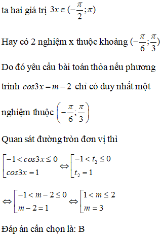 Tìm tất cả các giá trị thực của tham số m để phương trình 2cos^2 3x+ (3-2m)cos3x+ m-2 =0 có đúng 3 nghiệm thuộc khoảng (-pi/6;pi/3) (ảnh 2)