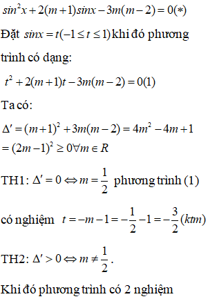 Để phương trình sin^2 x + 2(m+1)sinx - 3m (m-2) = 0 có nghiệm, các giá trị của tham số m là:  (ảnh 1)