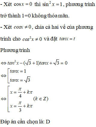 Giải phương trình sin^2 x -(căn bậc hai của 3 +1) sinx.cosx+ căn bậc hai của ba cos^2 x=0 : A.x=pi/3+k2pi(k thuộc Z) (ảnh 1)