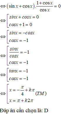 Giải phương trình 1+sinx+cosx+tanx=0. A.x = pi + k2pi,x=pi/4+kpi  B.x = pi + k2pi,x=-pi/4+k2pi (ảnh 2)
