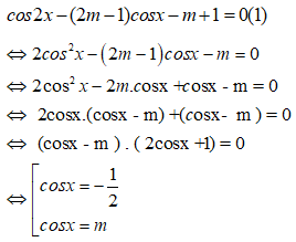 Tìm m để phương trình cos2x-(2m-1)cosx-m+1=0 có đúng 2 nghiệm x= [-pi/2;pi/2]: A.-1<m bé hơn bằng 0 (ảnh 1)
