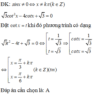 Phương trình căn bậc hai của 3 cot^2x - 4cotx + căn bậc hai của 3 = 0 có nghiệm là: A.x=pi/3+kpi hoặc x=pi/6+kpi (ảnh 1)